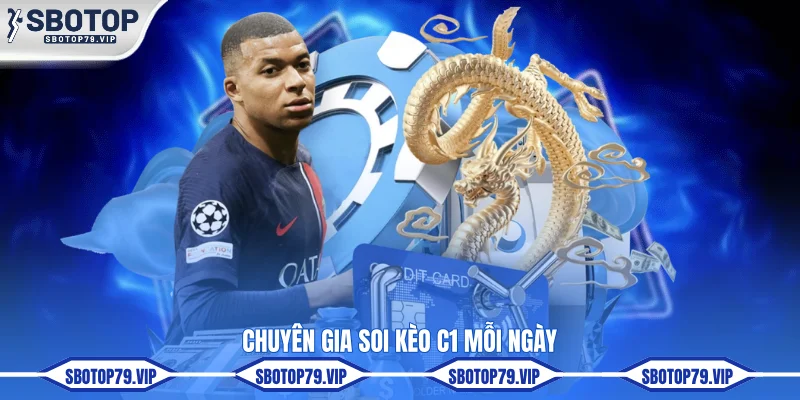 Soi Kèo C1 Sớm Nhất Với Odds Cao Cùng Chuyên Gia SBOTOP 2 Chuyên gia soi kèo C1 mỗi ngày