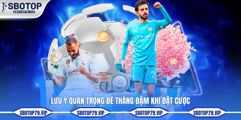 Kèo Tài Xỉu Bóng Đá - Cách Đọc Và Cược Chi Tiết Cho Tân Binh 3 Lưu ý quan trọng để thắng đậm khi đặt cược